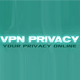 VPN Privacy